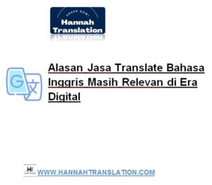 Alasan Jasa Translate Bahasa Inggris Masih Relevan di Era Digital